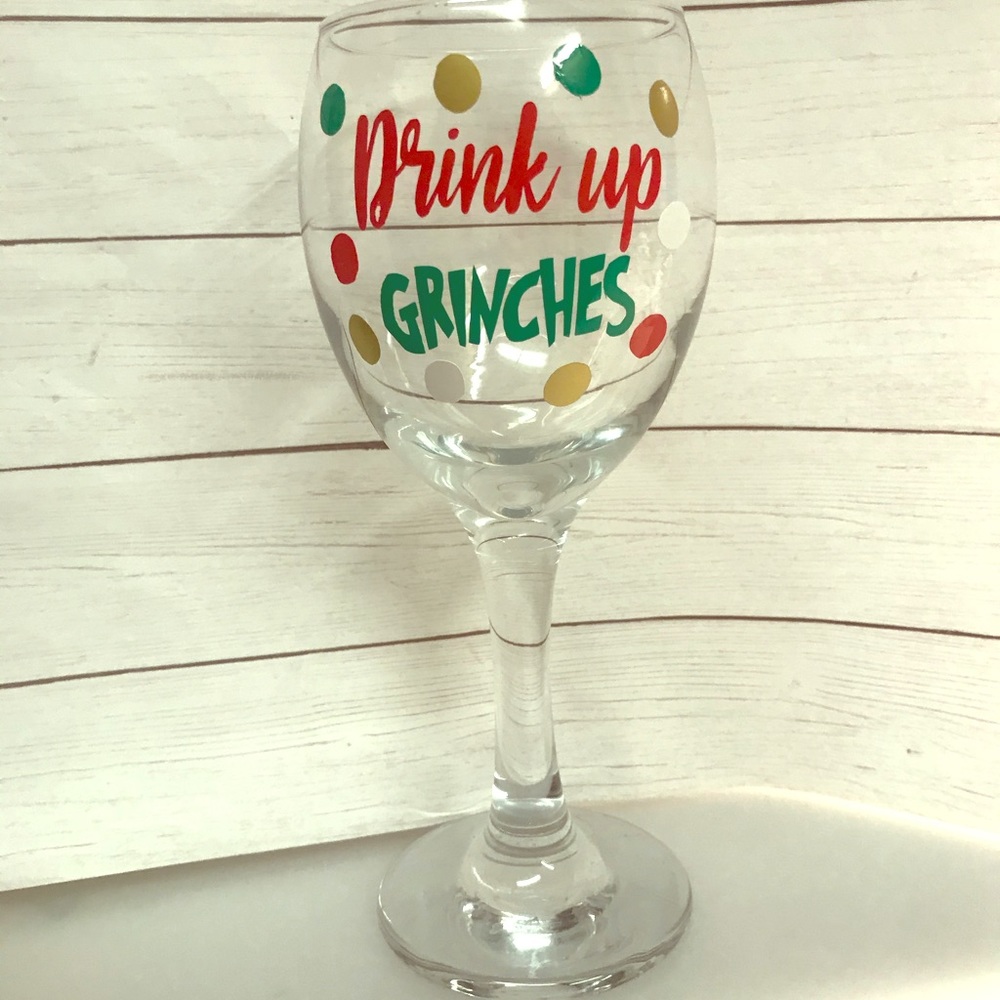 Drink Up Grinches Wine Glass Christmas